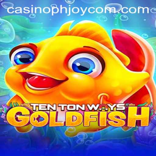 Discover the Exciting World of TenTonWaysGoldfish at PHJOY com Casino